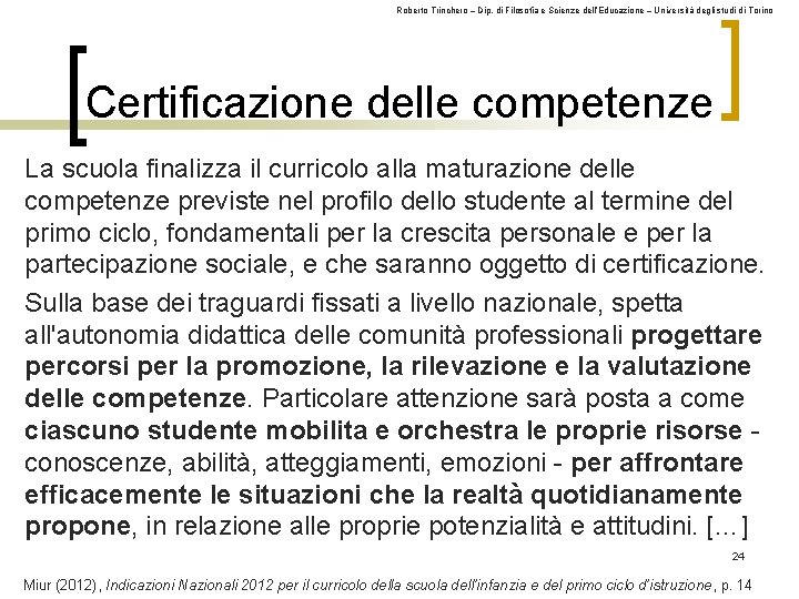 Roberto Trinchero – Dip. di Filosofia e Scienze dell’Educazione – Università degli studi di