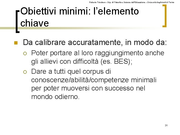 Roberto Trinchero – Dip. di Filosofia e Scienze dell’Educazione – Università degli studi di