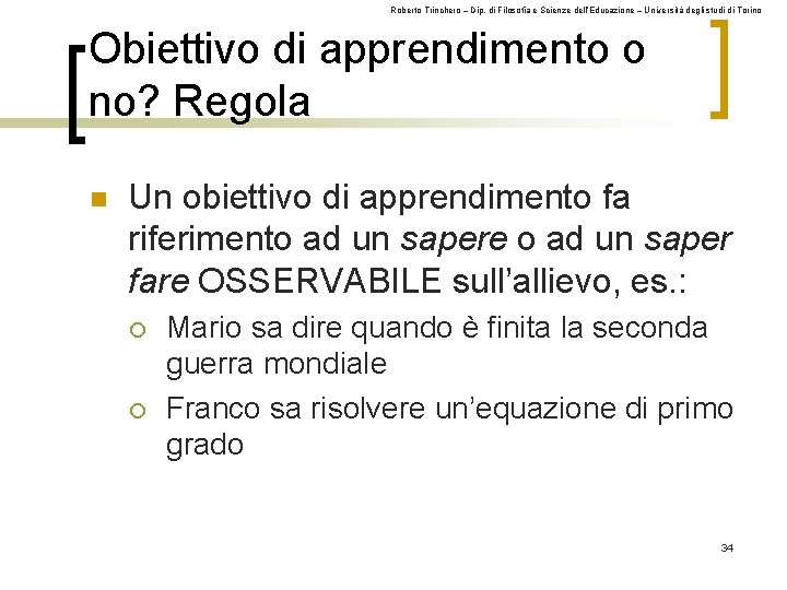 Roberto Trinchero – Dip. di Filosofia e Scienze dell’Educazione – Università degli studi di