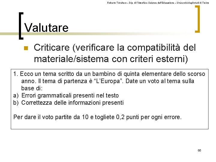 Roberto Trinchero – Dip. di Filosofia e Scienze dell’Educazione – Università degli studi di