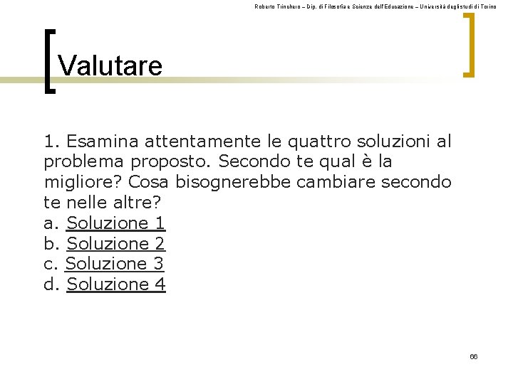 Roberto Trinchero – Dip. di Filosofia e Scienze dell’Educazione – Università degli studi di