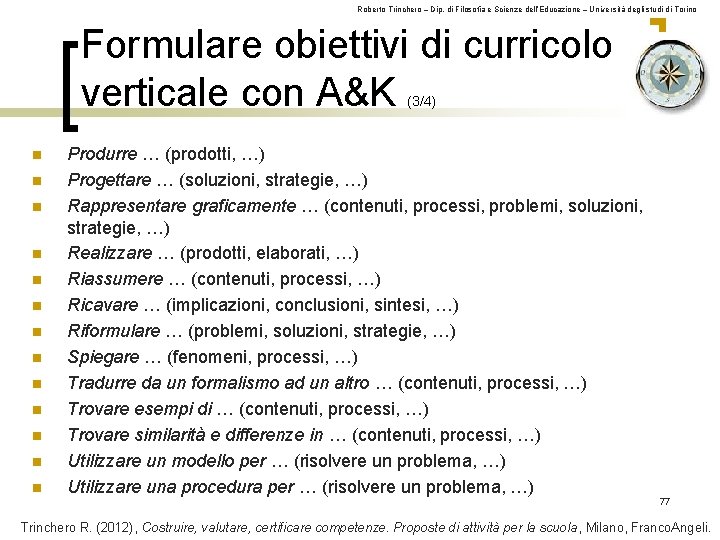 Roberto Trinchero – Dip. di Filosofia e Scienze dell’Educazione – Università degli studi di