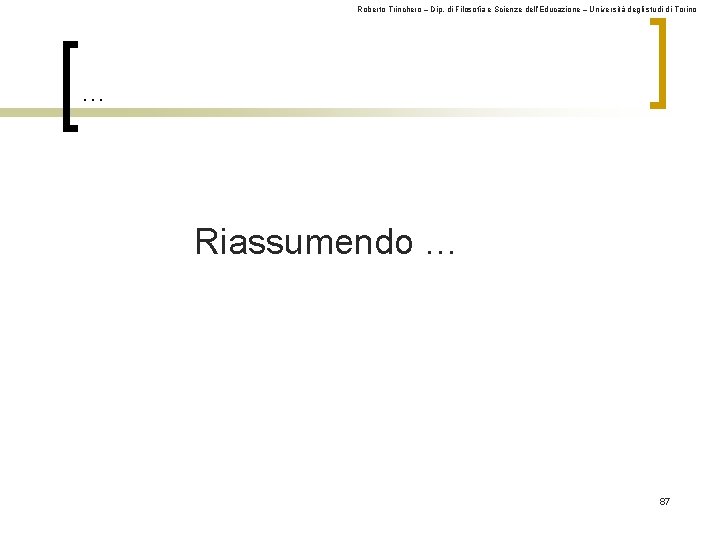 Roberto Trinchero – Dip. di Filosofia e Scienze dell’Educazione – Università degli studi di