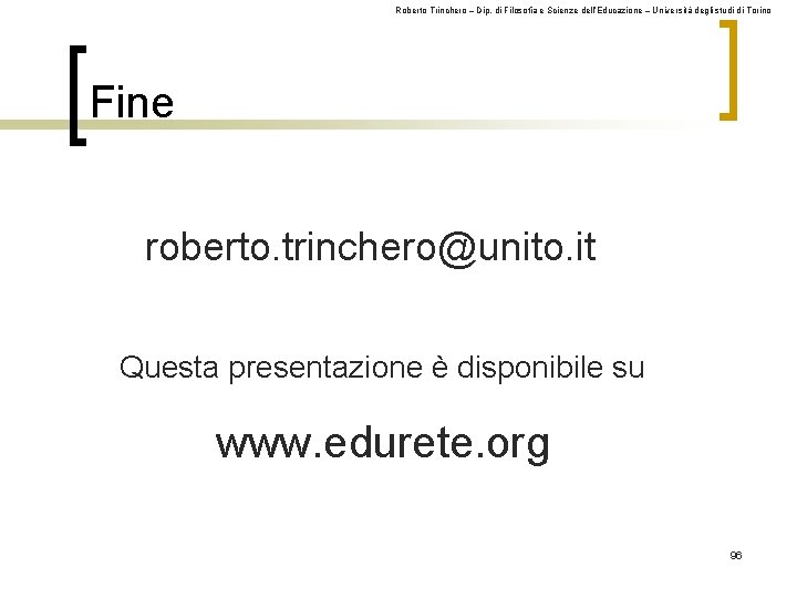 Roberto Trinchero – Dip. di Filosofia e Scienze dell’Educazione – Università degli studi di