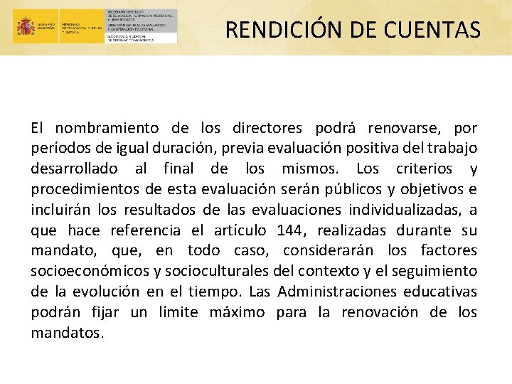 RENDICIÓN DE CUENTAS El nombramiento de los directores podrá renovarse, por períodos de igual