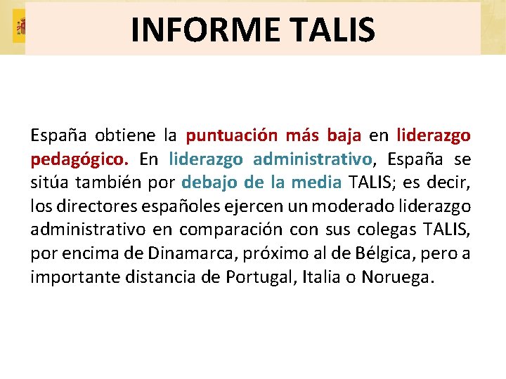 INFORME TALIS España obtiene la puntuación más baja en liderazgo pedagógico. En liderazgo administrativo,