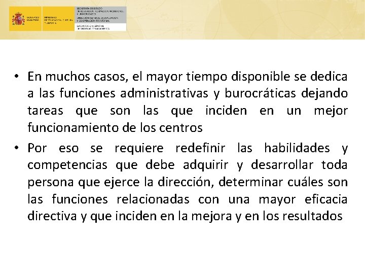  • En muchos casos, el mayor tiempo disponible se dedica a las funciones