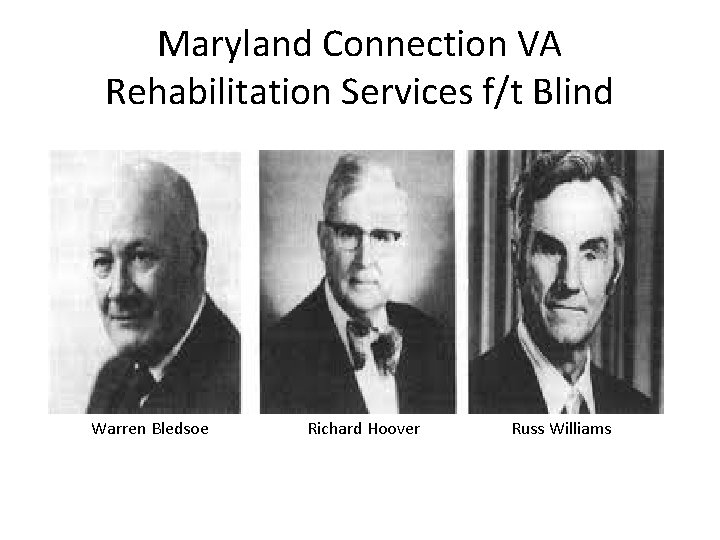 Maryland Connection VA Rehabilitation Services f/t Blind Warren Bledsoe Richard Hoover Russ Williams 