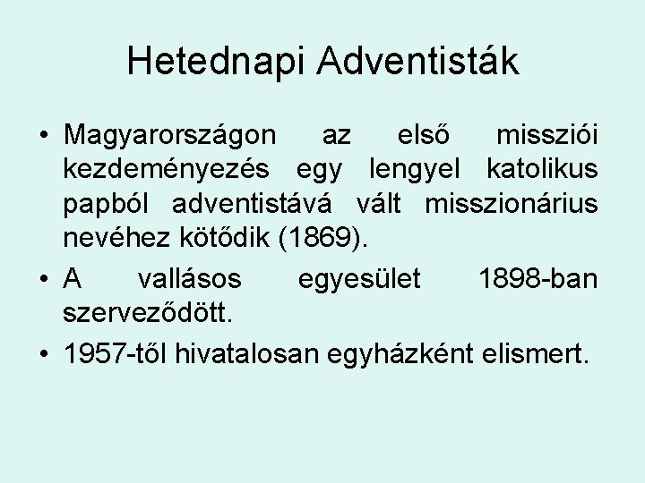 Hetednapi Adventisták • Magyarországon az első missziói kezdeményezés egy lengyel katolikus papból adventistává vált