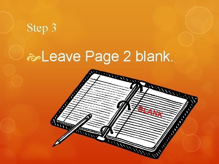 Step 3 Leave Page 2 blank. BLA NK 