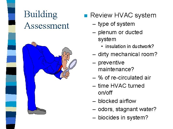 Building Assessment n Review HVAC system – type of system – plenum or ducted