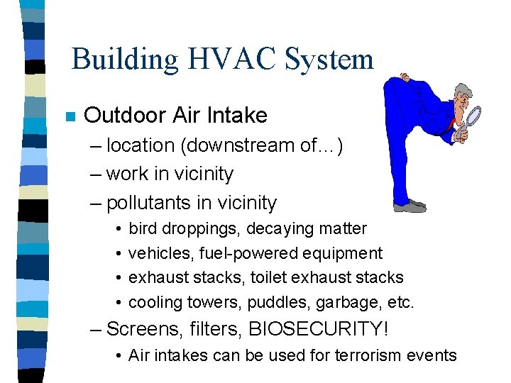 Building HVAC System n Outdoor Air Intake – location (downstream of…) – work in