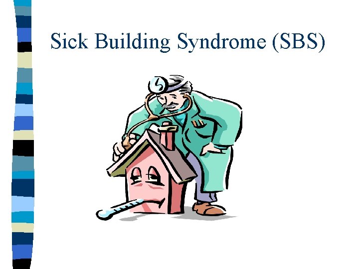 Sick Building Syndrome (SBS) 