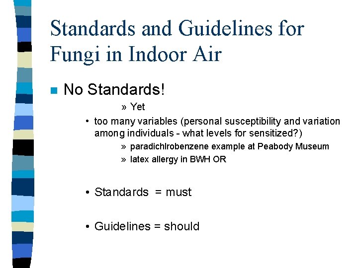 Standards and Guidelines for Fungi in Indoor Air n No Standards! » Yet •