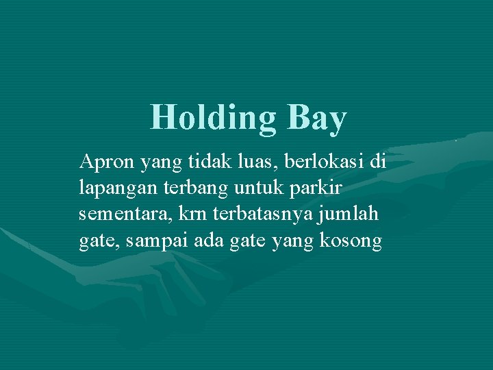 Holding Bay Apron yang tidak luas, berlokasi di lapangan terbang untuk parkir sementara, krn