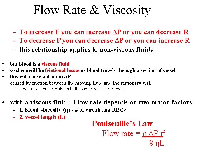Flow Rate & Viscosity – To increase F you can increase ΔP or you Flow Rate & Viscosity – To increase F you can increase ΔP or you