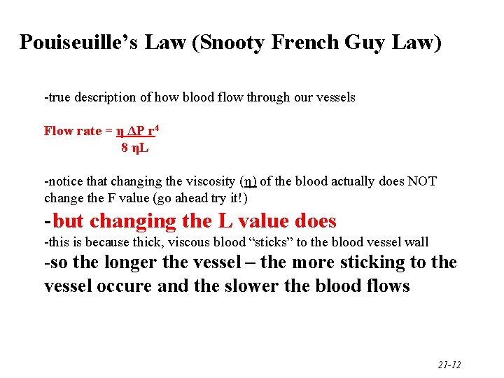 Pouiseuille’s Law (Snooty French Guy Law) -true description of how blood flow through our Pouiseuille’s Law (Snooty French Guy Law) -true description of how blood flow through our