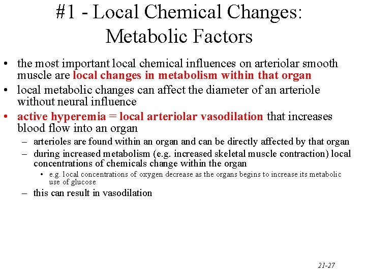 #1 - Local Chemical Changes: Metabolic Factors • the most important local chemical influences