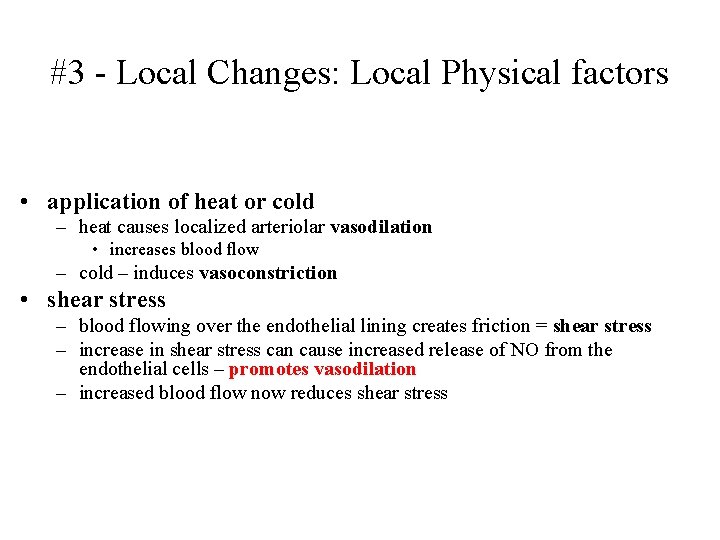 #3 - Local Changes: Local Physical factors • application of heat or cold –