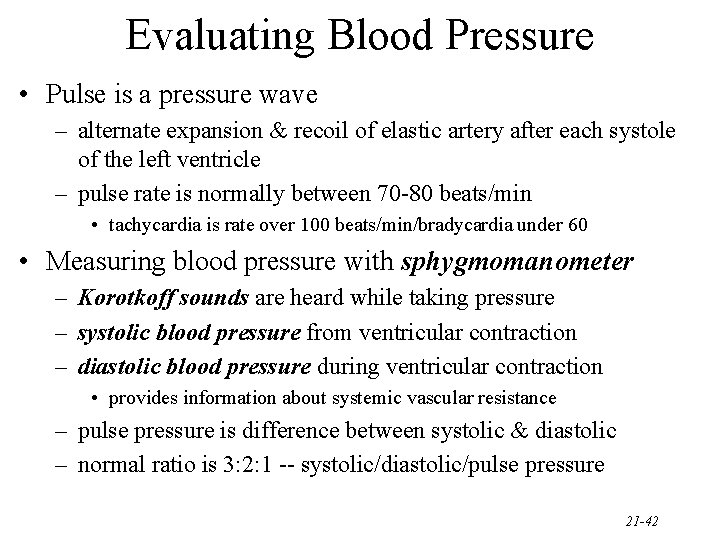 Evaluating Blood Pressure • Pulse is a pressure wave – alternate expansion & recoil