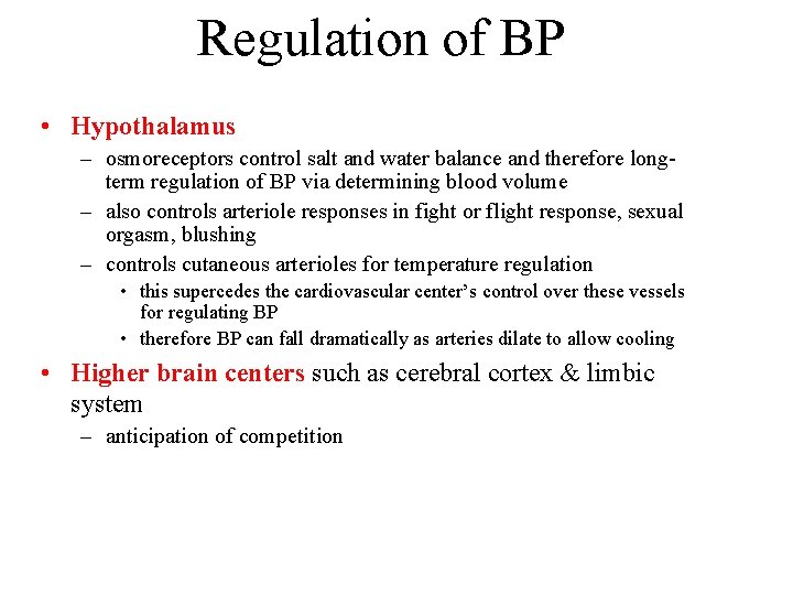Regulation of BP • Hypothalamus – osmoreceptors control salt and water balance and therefore Regulation of BP • Hypothalamus – osmoreceptors control salt and water balance and therefore