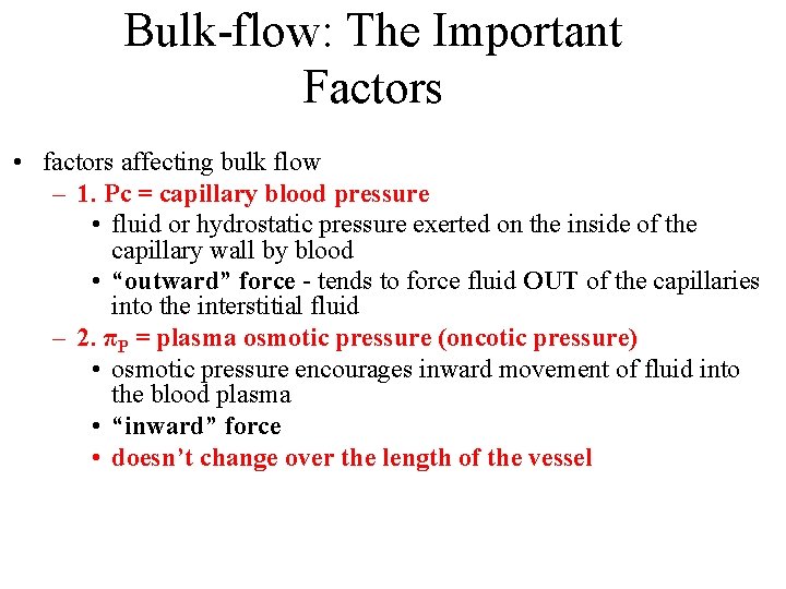 Bulk-flow: The Important Factors • factors affecting bulk flow – 1. Pc = capillary