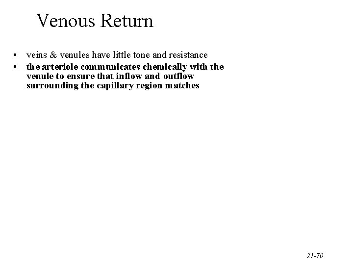 Venous Return • veins & venules have little tone and resistance • the arteriole Venous Return • veins & venules have little tone and resistance • the arteriole