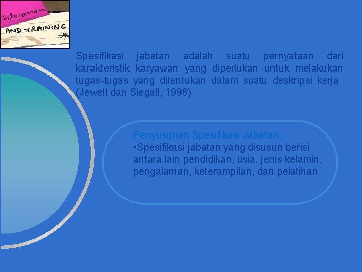 Company LOGO SPESIFIKASI JABATAN Spesifikasi jabatan adalah suatu pernyataan dari karakteristik karyawan yang diperlukan