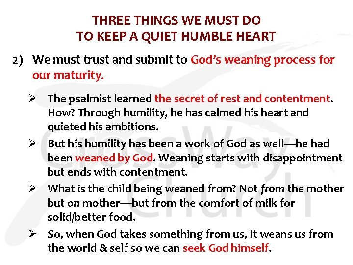THREE THINGS WE MUST DO TO KEEP A QUIET HUMBLE HEART 2) We must