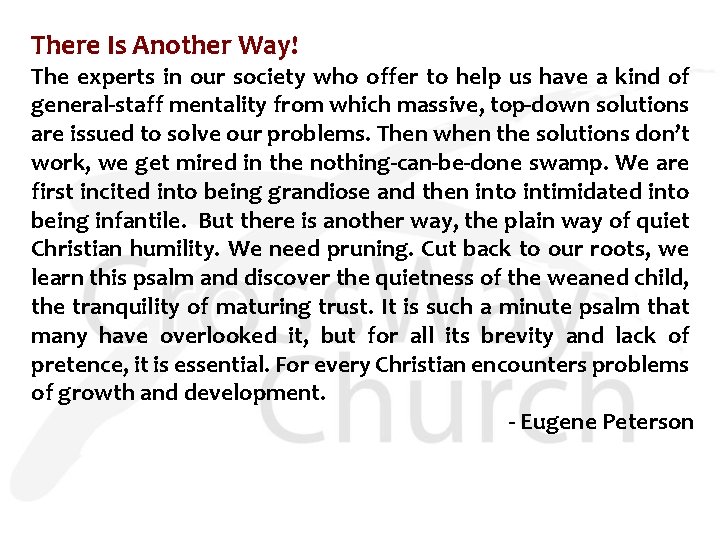 There Is Another Way! The experts in our society who offer to help us
