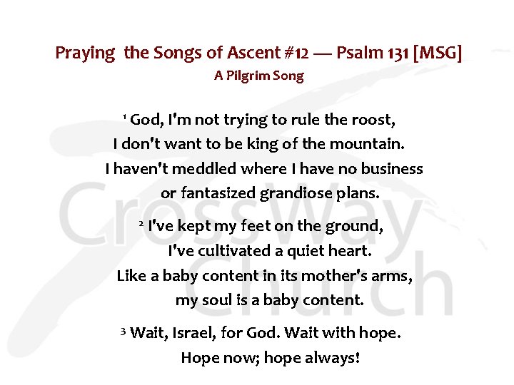 Praying the Songs of Ascent #12 — Psalm 131 [MSG] A Pilgrim Song 1
