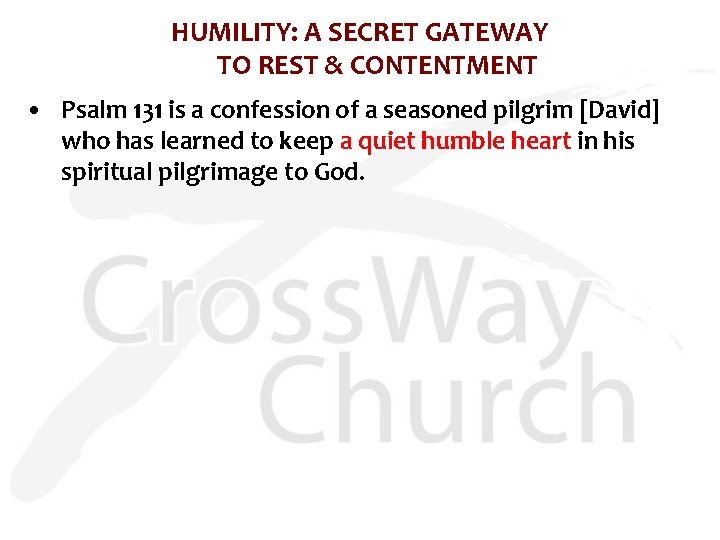 HUMILITY: A SECRET GATEWAY TO REST & CONTENTMENT • Psalm 131 is a confession