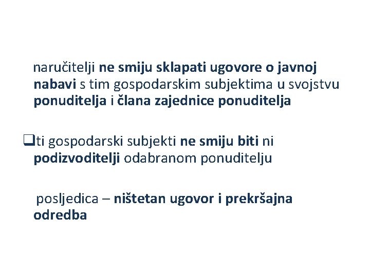  naručitelji ne smiju sklapati ugovore o javnoj nabavi s tim gospodarskim subjektima u