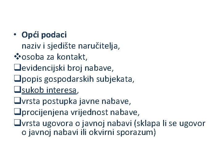  • Opći podaci naziv i sjedište naručitelja, vosoba za kontakt, qevidencijski broj nabave,
