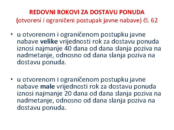 REDOVNI ROKOVI ZA DOSTAVU PONUDA (otvoreni i ograničeni postupak javne nabave) čl. 62 •