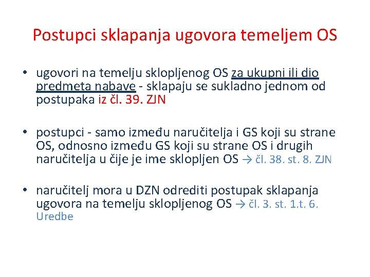 Postupci sklapanja ugovora temeljem OS • ugovori na temelju sklopljenog OS za ukupni ili