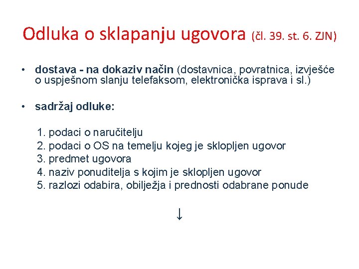 Odluka o sklapanju ugovora (čl. 39. st. 6. ZJN) • dostava - na dokaziv