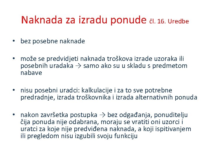 Naknada za izradu ponude čl. 16. Uredbe • bez posebne naknade • može se