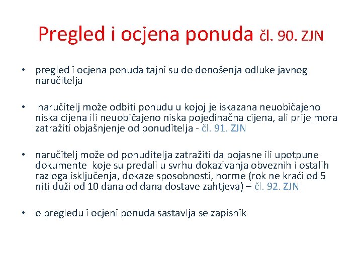 Pregled i ocjena ponuda čl. 90. ZJN • pregled i ocjena ponuda tajni su