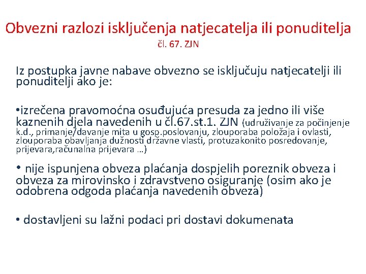 Obvezni razlozi isključenja natjecatelja ili ponuditelja čl. 67. ZJN Iz postupka javne nabave obvezno