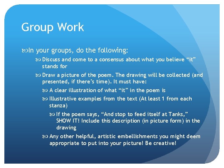 Group Work In your groups, do the following: Discuss and come to a consensus