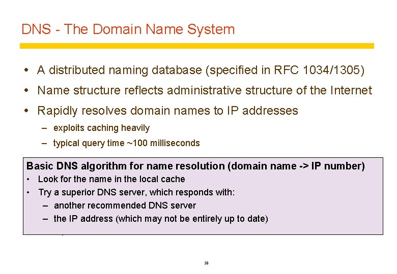 DNS - The Domain Name System A distributed naming database (specified in RFC 1034/1305)