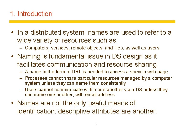 1. Introduction In a distributed system, names are used to refer to a wide