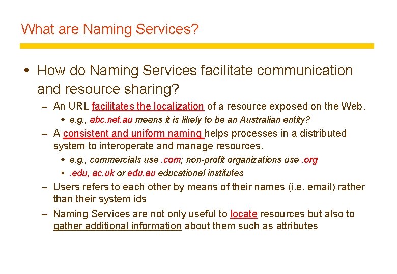 What are Naming Services? How do Naming Services facilitate communication and resource sharing? –