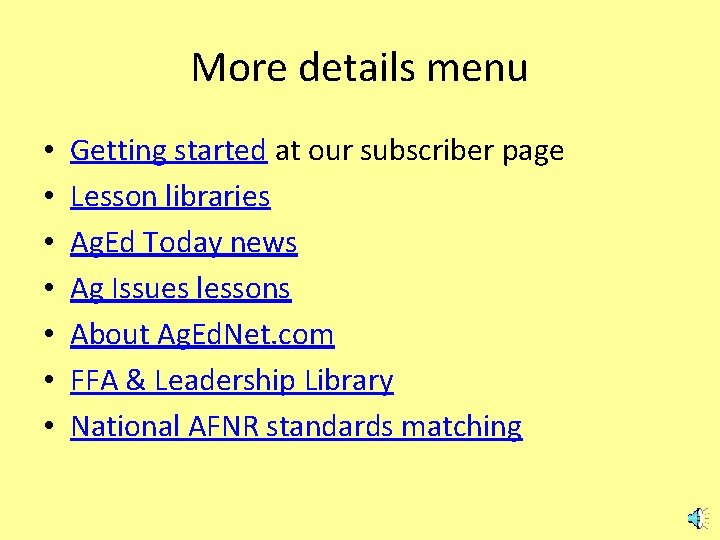 More details menu • • Getting started at our subscriber page Lesson libraries Ag.