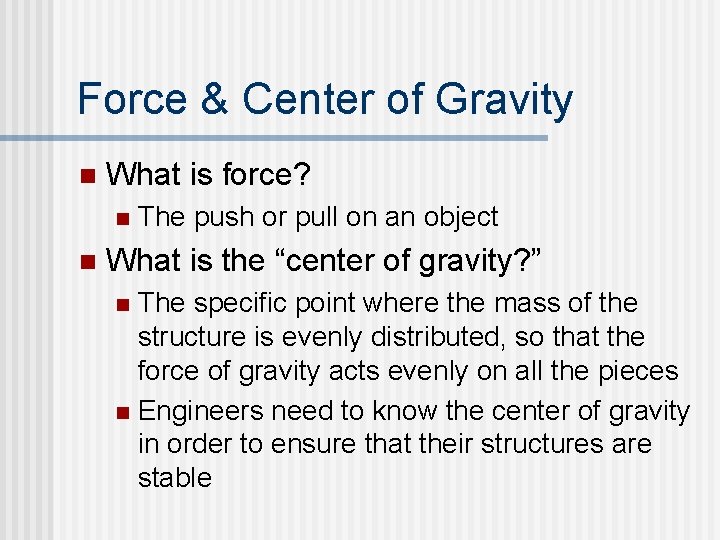 Force & Center of Gravity n What is force? n n The push or Force & Center of Gravity n What is force? n n The push or