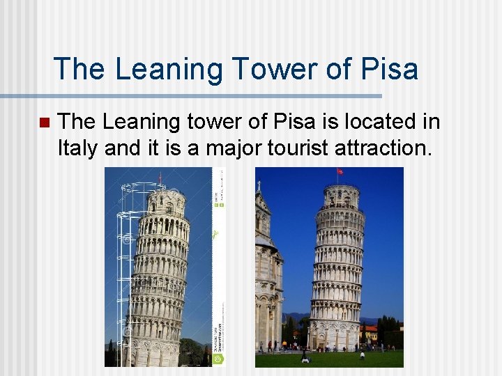 The Leaning Tower of Pisa n The Leaning tower of Pisa is located in The Leaning Tower of Pisa n The Leaning tower of Pisa is located in