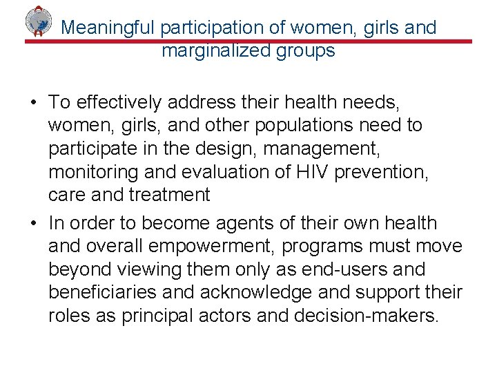 Meaningful participation of women, girls and marginalized groups • To effectively address their health