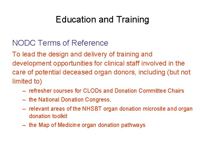 Education and Training NODC Terms of Reference To lead the design and delivery of