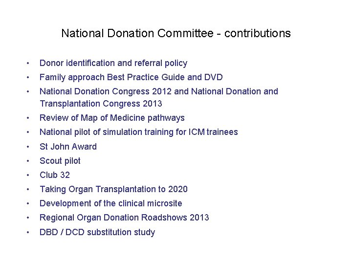 National Donation Committee - contributions • Donor identification and referral policy • Family approach